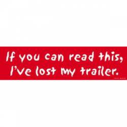 Lost My Trailer - Bumper Magnet