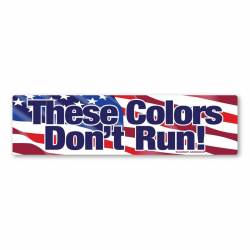 These Colors Don't Run - Bumper Magnet