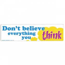 Everything You Think - Bumper Magnet