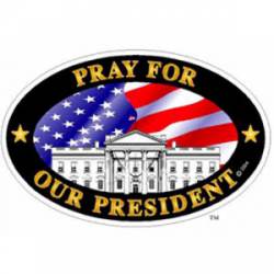 Pray For Our President - Oval Magnet