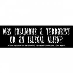 Was Columbus A Terrorist Or An Illegal Alien - Mini Sticker