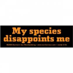 My Species Disappoints Me - Mini Sticker