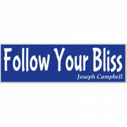 Follow Your Bliss Joseph Campbell - Bumper Sticker