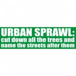 Urban Sprawl - Bumper Sticker