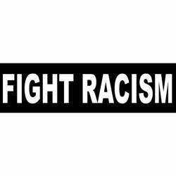 Fight Racism - Bumper Sticker