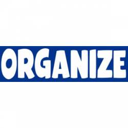 Organize - Bumper Sticker