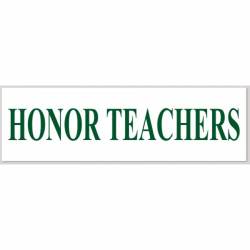 Honor Teachers - Bumper Sticker