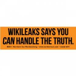 Wikileaks Says You Can Handle The Truth - Bumper Sticker