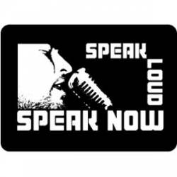 Speak Loud Speak Now - Sticker