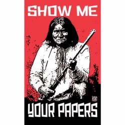 Show Me Papers Geronimo - Vinyl Sticker