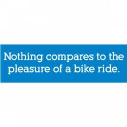 Nothing Compares To The Pleasure Of A Bike Ride - Mini Sticker