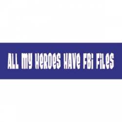 All My Heros Have FBI Files - Mini Sticker