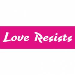 Love Resists - Mini Sticker