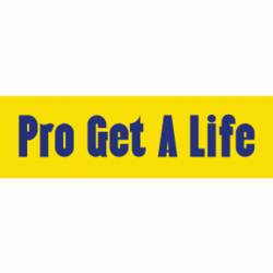 Pro Get A Life - Mini Sticker
