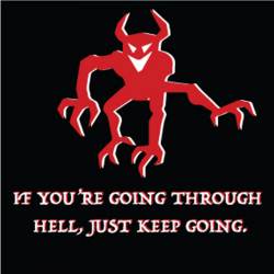 If You're Going Through Hell Just Keep Going - Vinyl Sticker