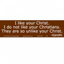 I Like Your Christ Gandhi - Bumper Sticker