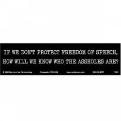 If We Don't Protect Freedom Of Speech - Bumper Sticker
