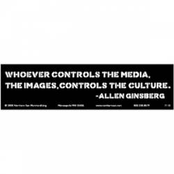 Whoever Controls Media Controls Culture - Bumper Sticker