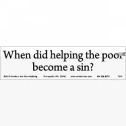 When Did Helping The Poor Become A Sin? - Bumper Sticker
