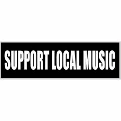 Support Local Music - Bumper Sticker