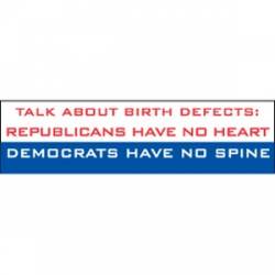 Republican Democrat Birth Defects - Bumper Sticker