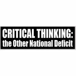 Critical Thinking The Other National Deficit - Bumper Sticker
