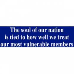 How Well We Treat Our Most Vulnerable Members - Bumper Sticker