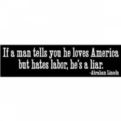 Loves America Hates Labor Hes A Liar - Bumper Sticker
