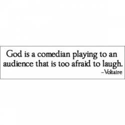 God Is A Comedian - Bumper Sticker
