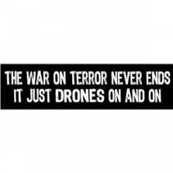 It Just Drones On And On - Bumper Sticker