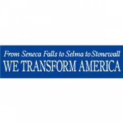 We Transform America - Bumper Sticker