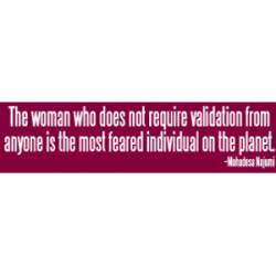Woman Who Does Not Require Validation - Bumper Sticker