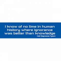 Where Ignorance Was Better Than Knowledge - Bumper Sticker