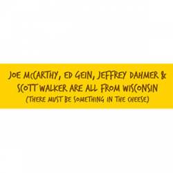 Anti Scott Walker Something In The Cheese - Bumper Sticker