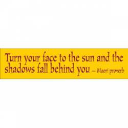 Turn Your Face To The Sun Maori - Bumper Sticker