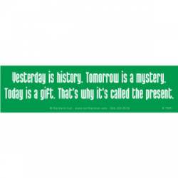 Today Is A Gift That's Why It's Called The Present - Bumper Sticker