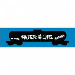 Water Is Life - Bumper Sticker
