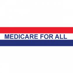 Medicare For All - Bumper Sticker