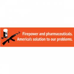 Firepower & Pharmaceuticals.  America's Solution. - Bumper Sticker