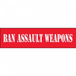 Ban Assault Weapons Red & White - Bumper Sticker