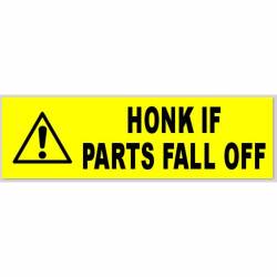 Honk If Parts Fall Off - Bumper Sticker