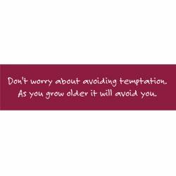 Don't Worry About Avoiding Temptation - Bumper Sticker