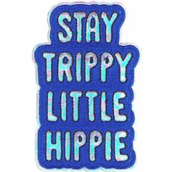 Stay Trippy Little Hippie - Embroidered Iron-On Patch
