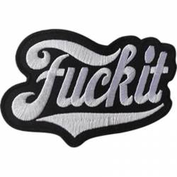 Fuck It - Embroidered Iron-On Patch