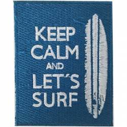 Keep Calm And Lets Surf - Embroidered Iron-On Patch