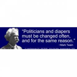 Politicians Are Like Diapers Mark Twain - Bumper Sticker