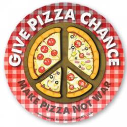 Give Pizza Chance Make Pizza Not War - Round Sticker