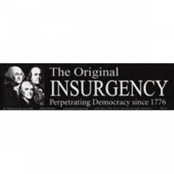 The Original Insurgency - Bumper Sticker