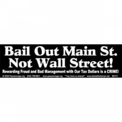 Bail Out Main Street - Bumper Sticker