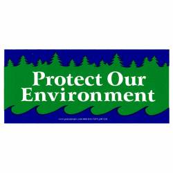 Protect Our Environment - Bumper Sticker